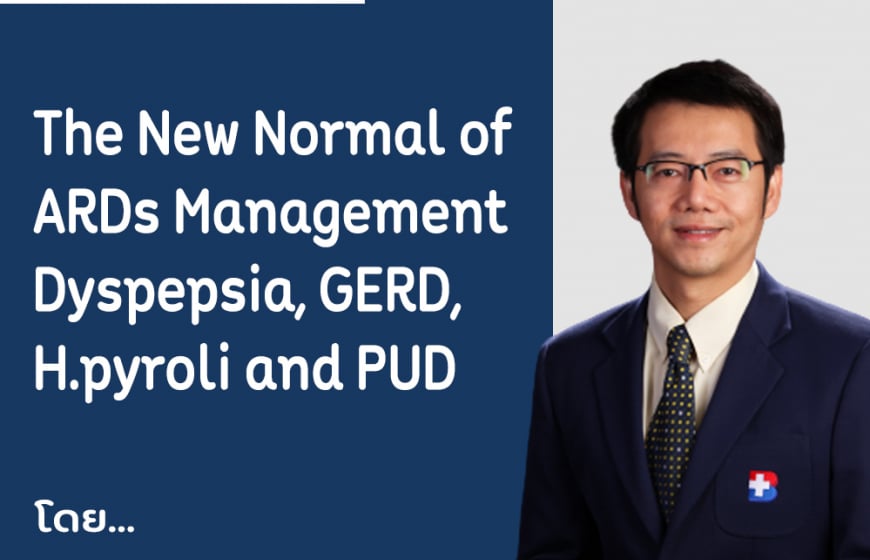 The New Normal of ARDs Management Dyspepsia, GERD, H.pyroli and PUD