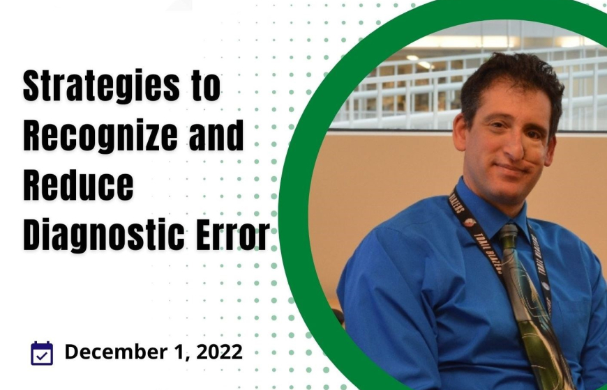 Strategies to Recognize and Reduce Diagnostic Error