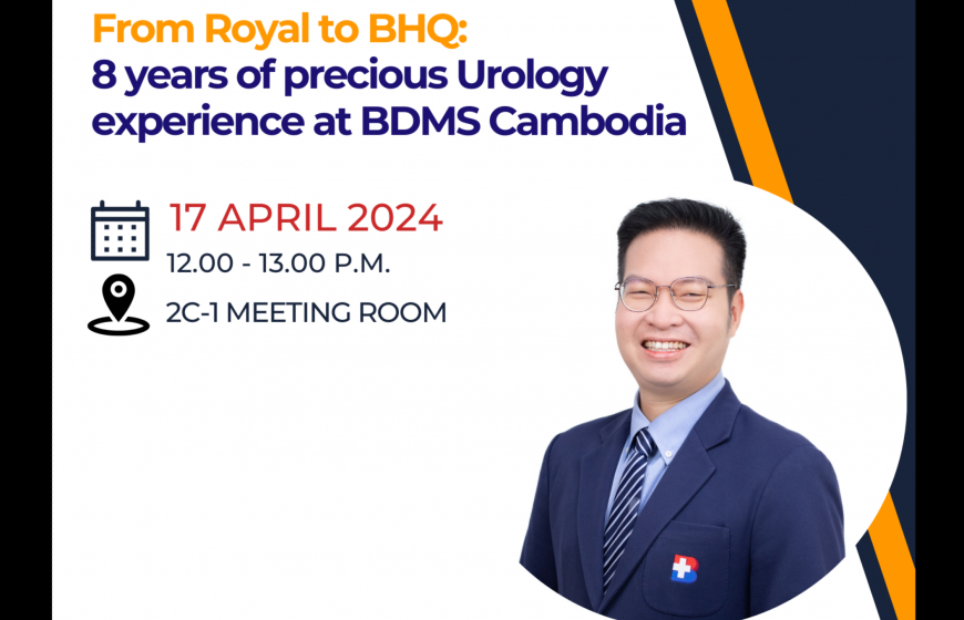 From Royal to BHQ: 8 years of precious Urology experience at BDMS Cambodia